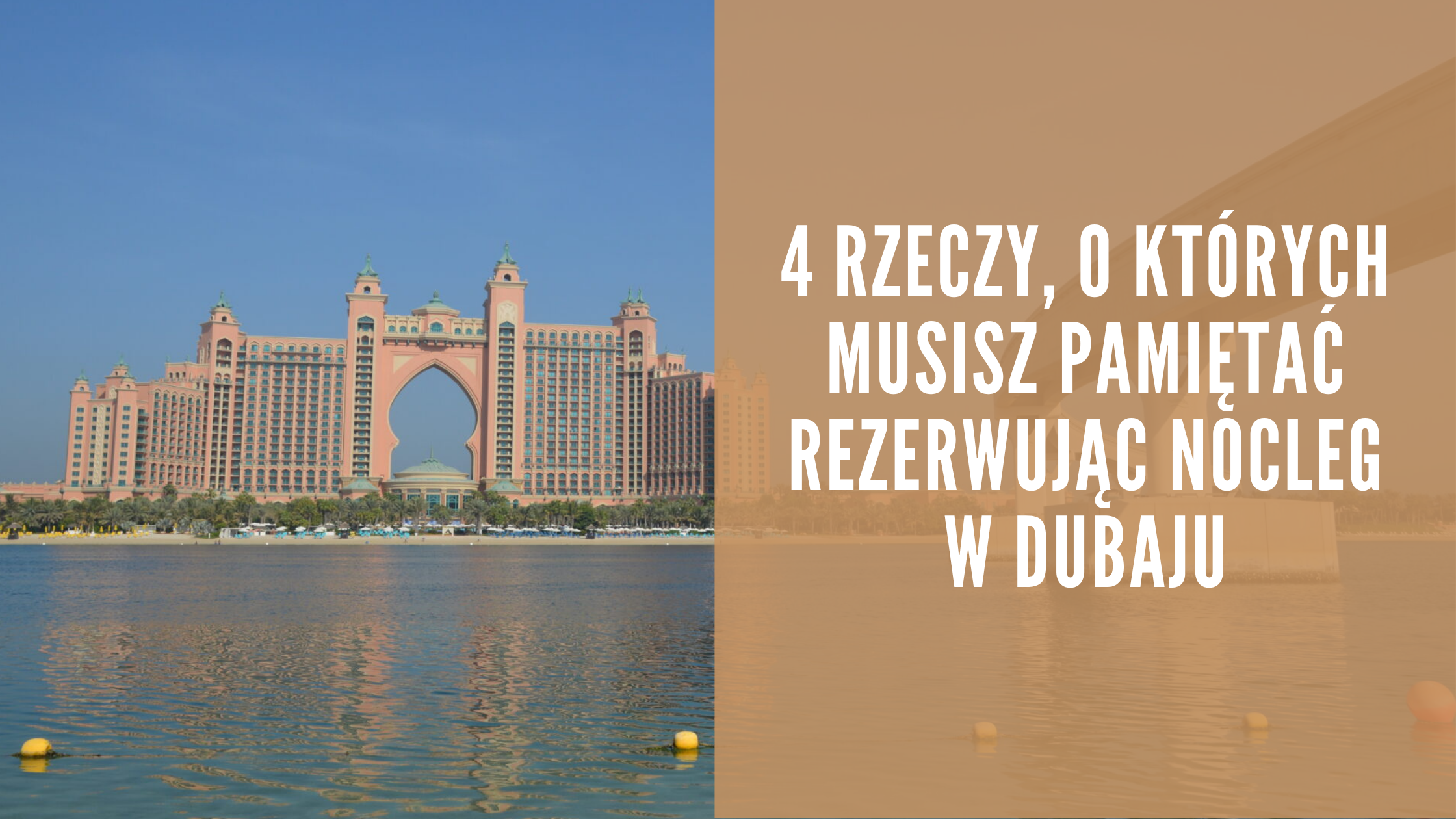 4 rzeczy, o których musisz pamiętać rezerwując nocleg w Dubaju