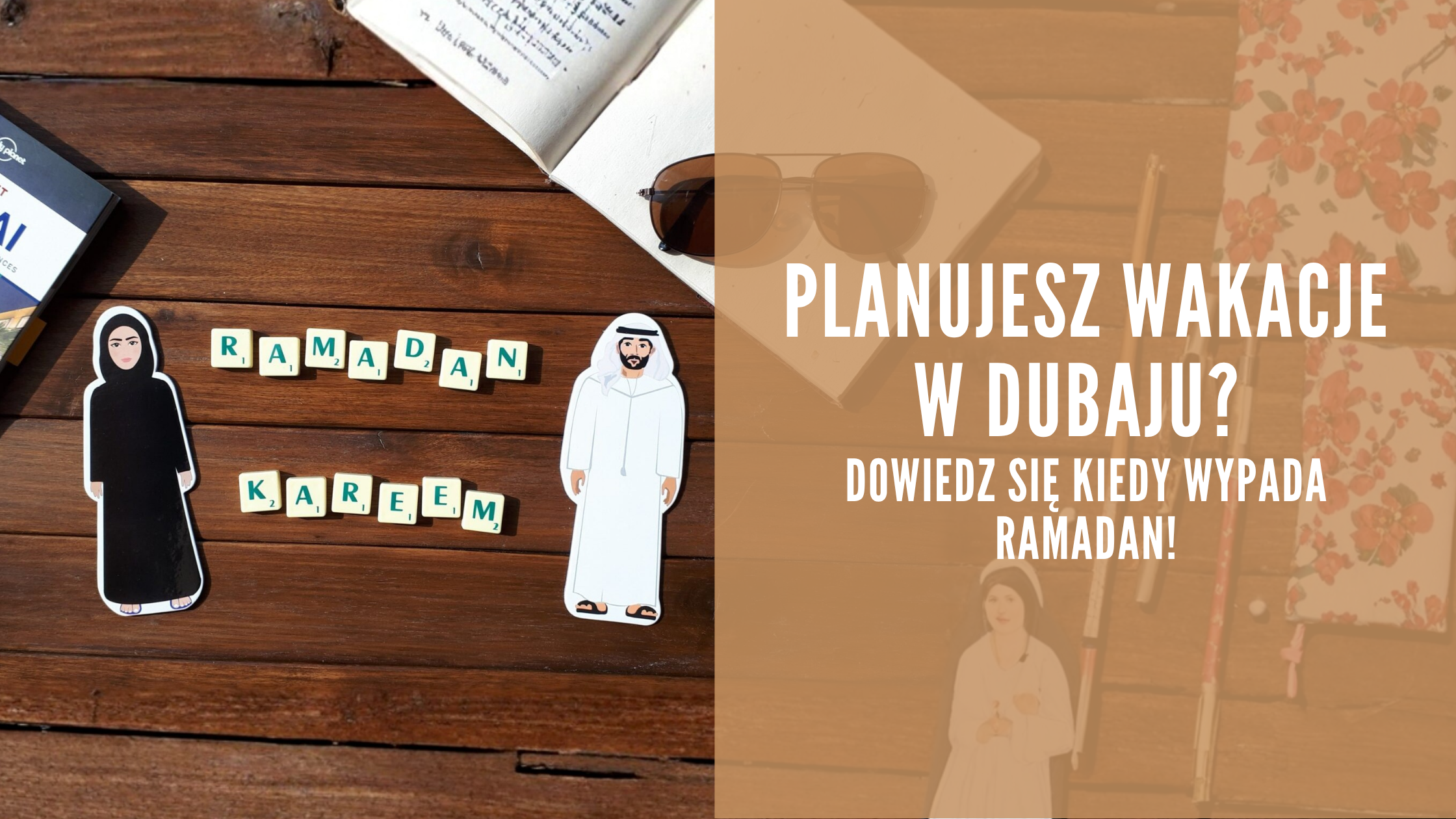 Planujesz wakacje w Dubaju_ Dowiedz się kiedy wypada Ramadan!