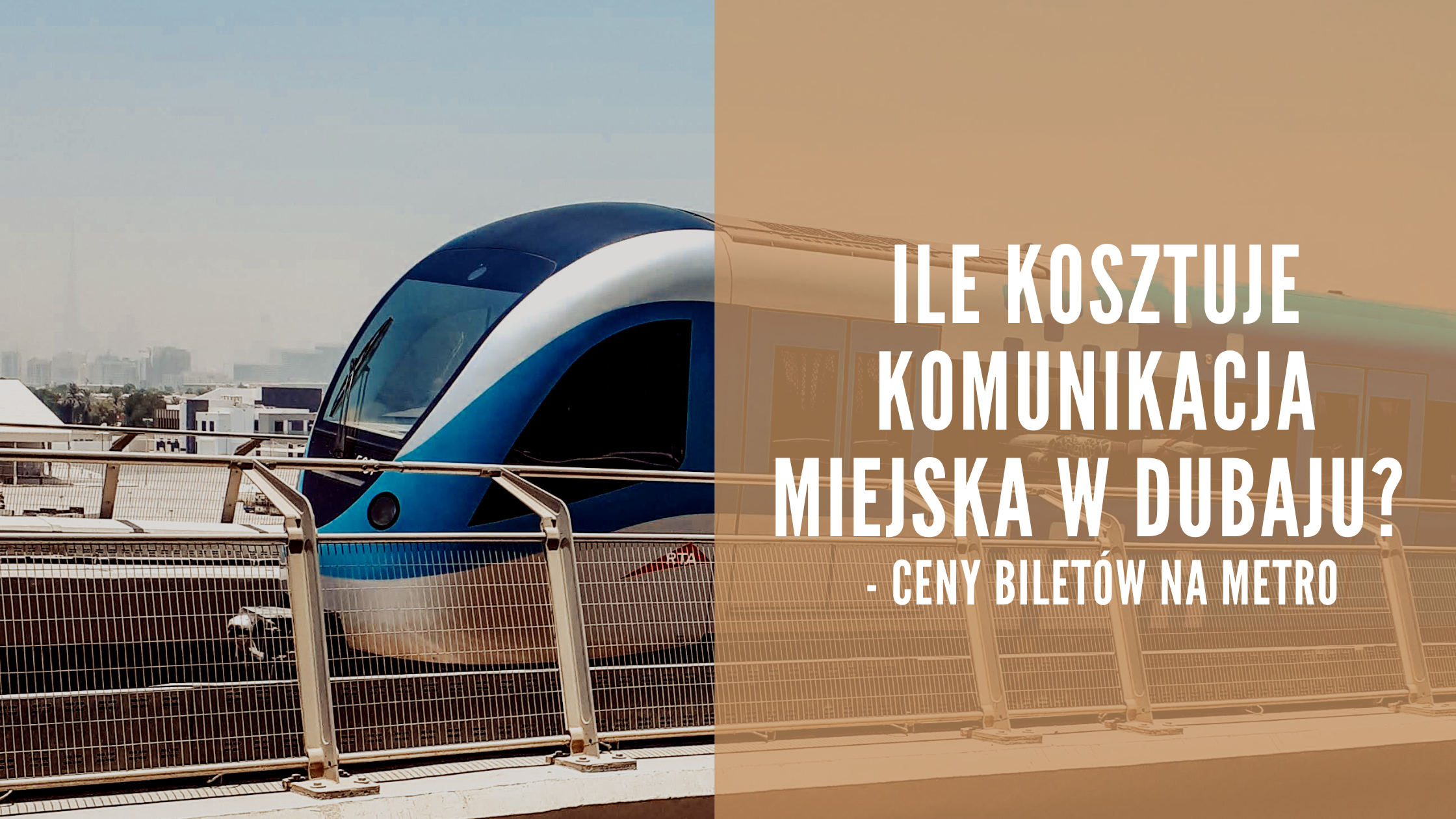 Okładka artykułu blogowego przedstawia metro i tytuł artykułu: Ile kosztuje komunikacja miejska w Dubaju? – ceny biletów na metro