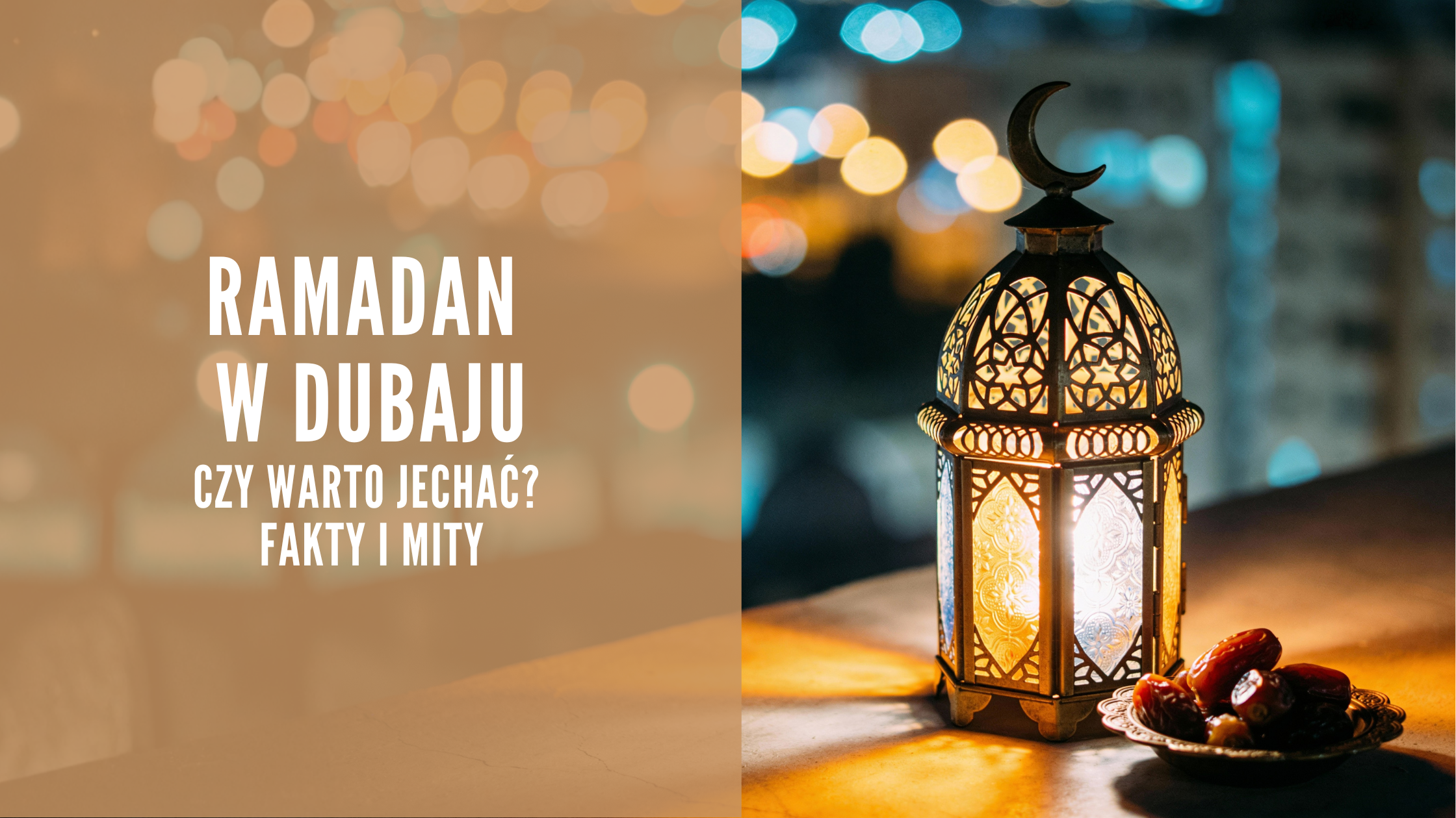 Ramadan w Dubaju czy warto jechać_ Fakty i mity