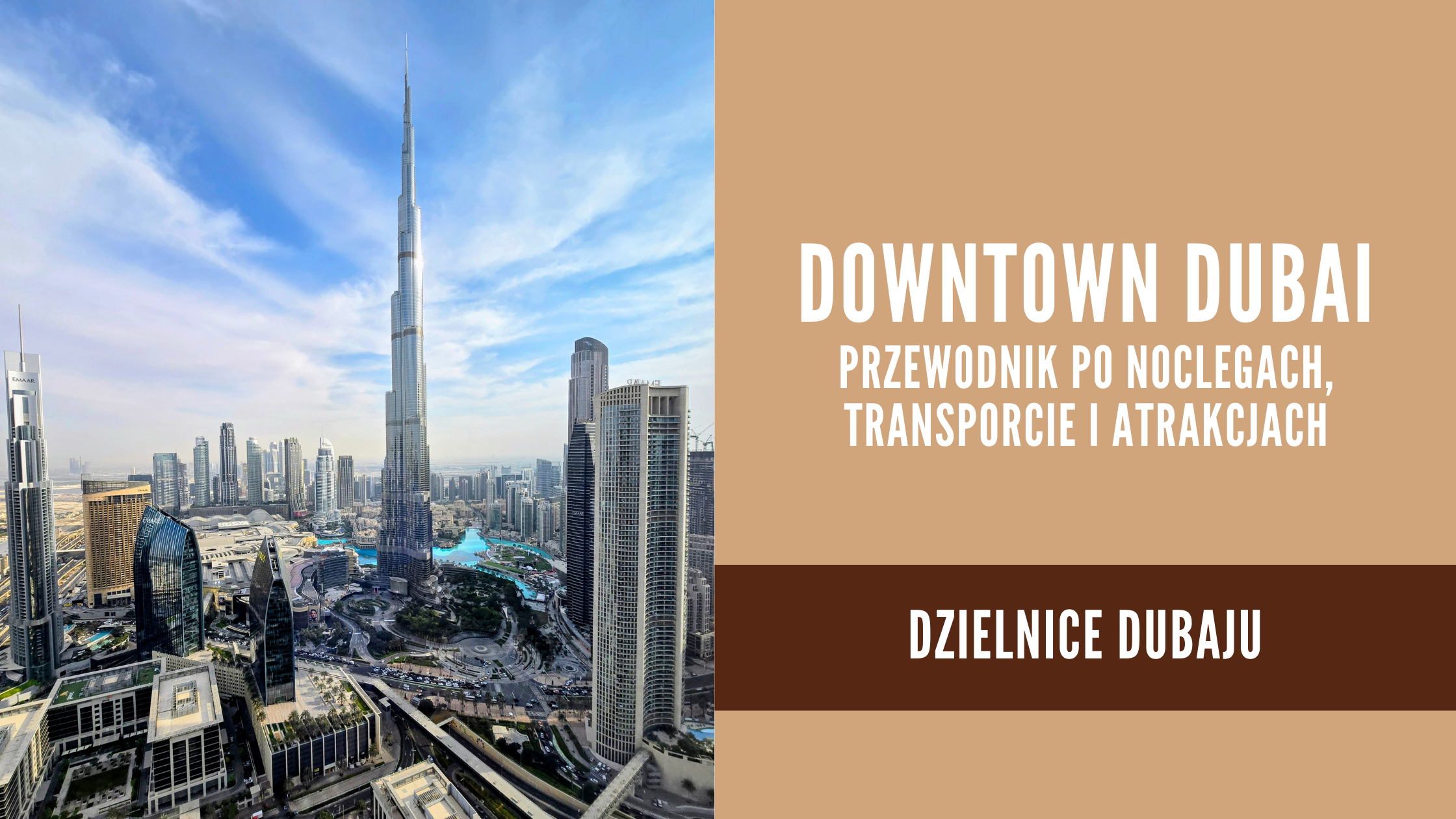 Downtown Dubai – przewodnik po noclegach, transporcie i atrakcjach